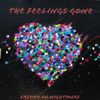 The Feelings Gone by Freddy Da Nightmare