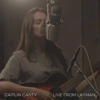 Live from Layman by Caitlin Canty