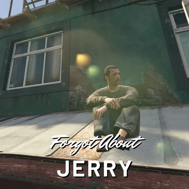 Forgot About Jerry