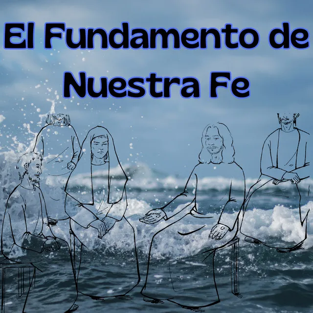 El Fundamento de Nuestra Fe