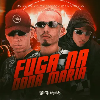 Fuga Na Dona Maria by MC 2L do CP