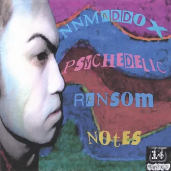 Psychedelic Ransom Notes by NNMaddox