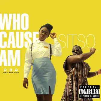 Who Cause Am by Sitso