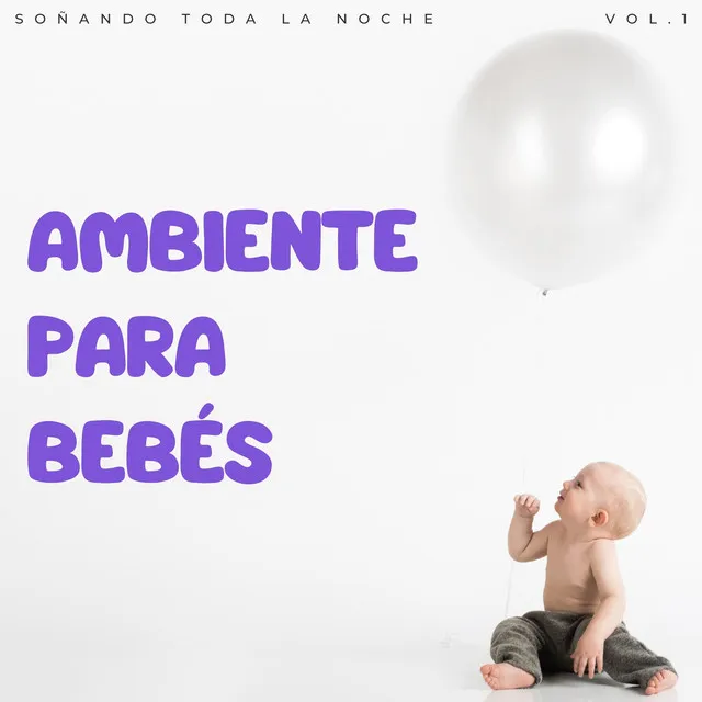 Ambiente Para Bebés: Soñando Toda La Noche