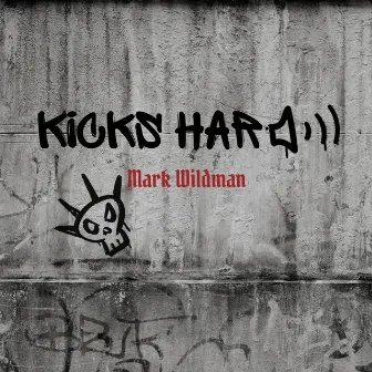 Kicks HARD! by Mark Wildman