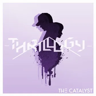 The Catalyst by Thrillogy