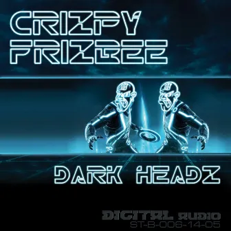 Crizpy Frizbee (Original Mix) by Dark Headz