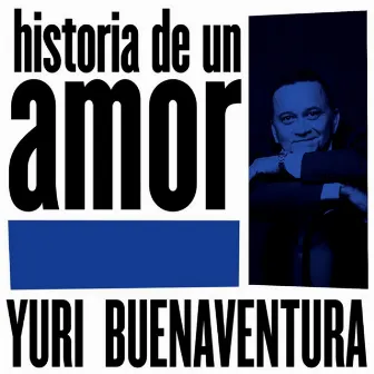 Historia De Un Amor by Yuri Buenaventura