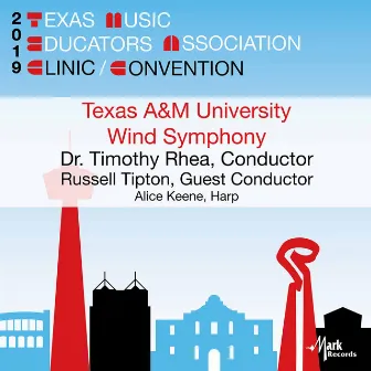 2019 Texas Music Educators Association (TMEA): Texas A&M University Wind Symphony [Live] by Texas A&M University Wind Symphony