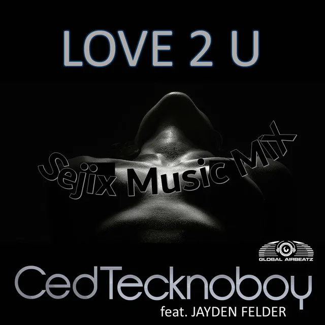 Love 2 U (SejixMusic Mix)