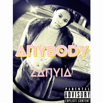 Anybody by Zanyia