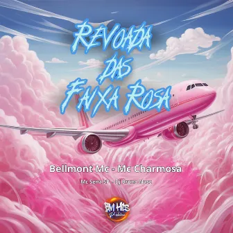 Revoada das Faixa Rosa by Mc Charmosa