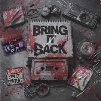 Bring It Back by Kyd N Tre