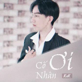 Cố Nhân Ơi by KxK