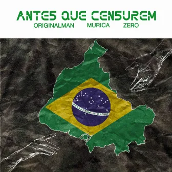 Antes Que Censurem by Murica