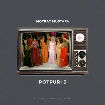 Potpuri tre by Motrat Mustafa