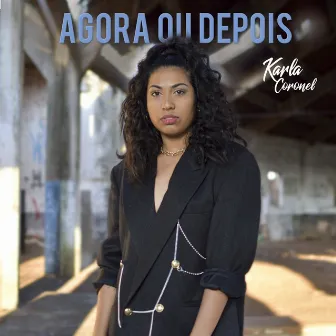 Agora ou Depois by Karla Coronel