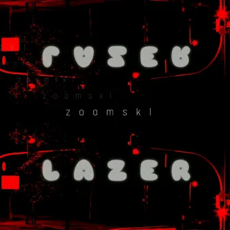 Lazer by ZOOMSKL