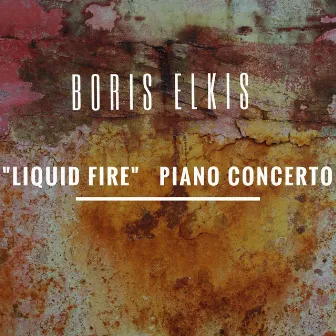 Liquid Fire Piano Concerto by Boris Elkis