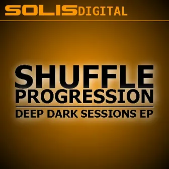 Deep Dark Sessions by Shuffle Progression