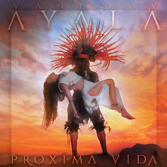 Proxima Vida by Vanessa Ayala