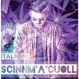 Scinnm' a 'cuoll by Italo IDL