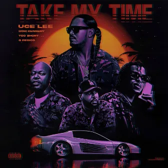 Take My Time by Uce Lee