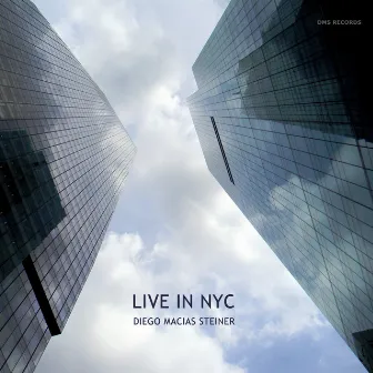 LIVE IN NYC (Live) by DIEGO MACIAS STEINER