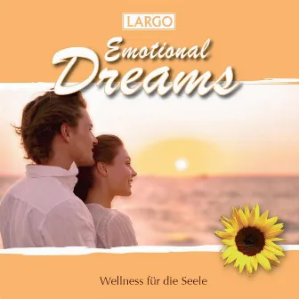 Emotional Dreams - Instrumentalmusik zum Träumen und Entspannen (GEMA-frei) by Largo