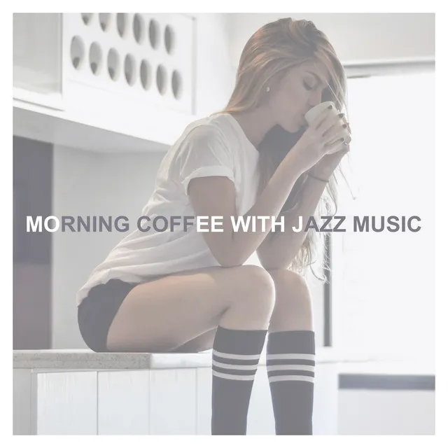 Morning Coffee with Jazz Music – Restaurant Music, Coffee Break, Morning Relaxation, Piano Bar, Chilled Jazz