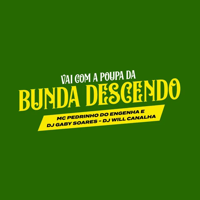 Vai Com a Poupa da Bunda Descendo