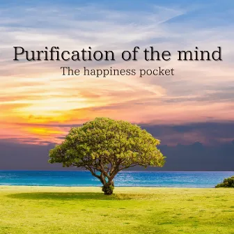 Purification of the mind by The happiness pocket