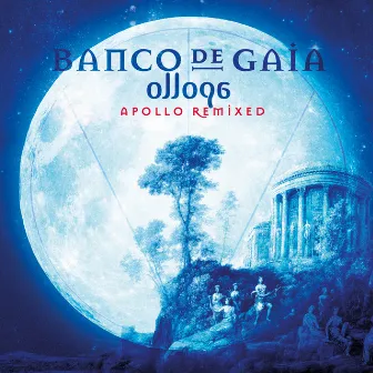 Ollopa: Apollo Remixed by Banco De Gaia