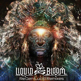 ReGen Lucid Remixes by Liquid Bloom