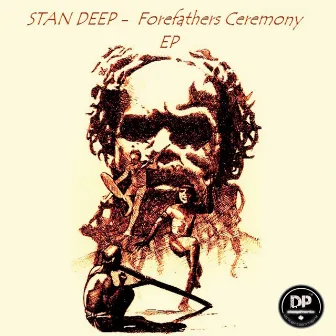 Forefathers Ceremony EP by Stan Deep