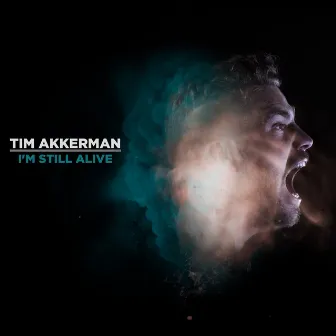 I'm Still Alive by Tim Akkerman