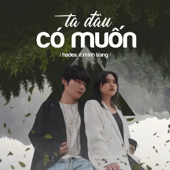 Ta Đâu Có Muốn by Minh Trang