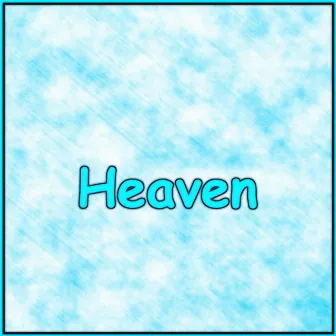 Heaven by M1CK3Y