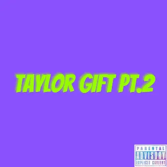 Taylor Gift, Pt. 2 by David SB