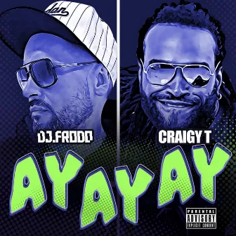 Ay Ay Ay by Craigy T