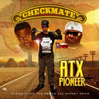 ATX Pioneer (feat. Above All Money Gang) [A Hero's Son] by Checkmate