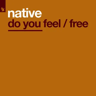 Do You Feel / Free by Native