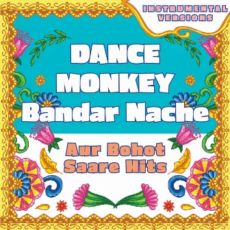 Dance Monkey - Bandar Nache compilation - aur bohot saare hits (Instrumental Versions) by Vibe2Vibe