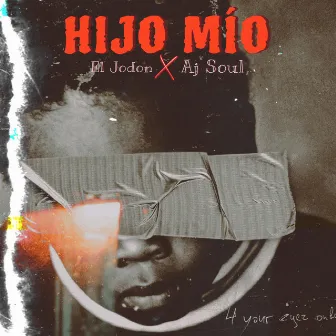 Hijo Mío by Aj Soul