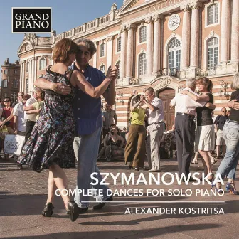 Szymanowska: Complete Dances for Solo Piano by Alexander Kostritsa