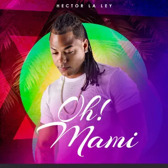 Oh Mami by Hector La Ley