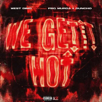 We Getit Hot by West Dino