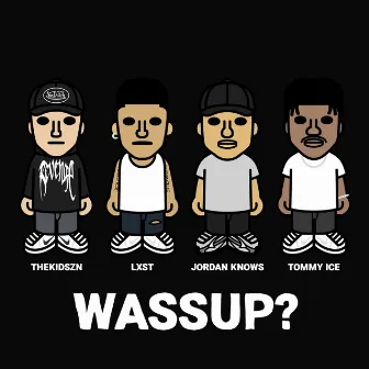 Wassup? by Jordan Knows