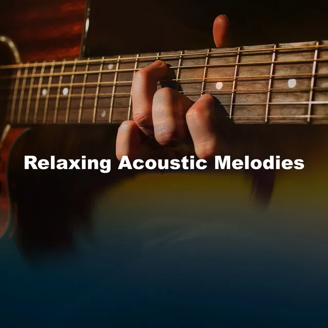 Relaxing Acoustic Melodies