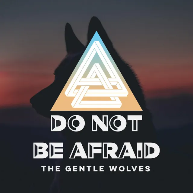 Do Not Be Afraid